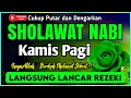 Lagu SHOLAWAT PENARIK REZEKI PALING DAHSYAT, Sholawat Nabi Muhammad SAW, SALAWAT JIBRIL PALING MERDU