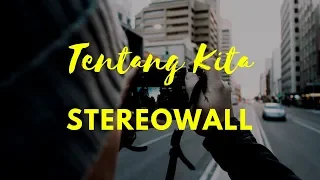 Download StereoWall - Tentang Kita MP3