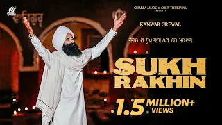 Sukh Rakhin (Official Music Video) | Kanwar Grewal | Sony Thulewal | Challa Music