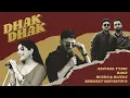 DHAK DHAK (Official Video) - Aanchal Tyagi X Raga X Rusha \u0026 Blizza X Abhijeet Srivastava