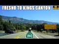 CA-180 East Fresno to Kings Canyon National Park