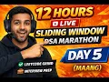 Day 5 Sliding Window DSA Marathon LeetCode Interview Problems LIVE MAANG