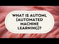 WHAT IS AutoML Automated Machine Learning