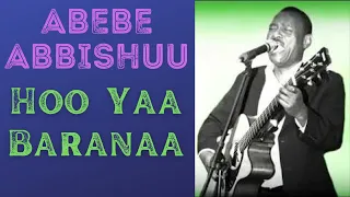 Abebe Abbishuu Yaa Baranaa Oromo Music 