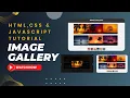Create Stunning and Dynamic Image Galleries with HTML CSS and JavaScript - Step-by-Step Tutorial