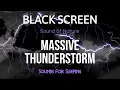 Massive THUNDERSTORM Sounds of Nature - Black Screen Sounds For Sleeping