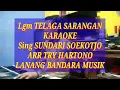 TELAGA SARANGAN, KARAOKE, SUNDARI SOEKOTJO, ARR TRY HARTONO, LANANG BANDARA MUSIK