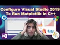 Install Configure Run Matplotlib for C in Visual Studio 2019