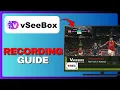 VSeeBox V6 Plus Recording Guide Full Guide 2026