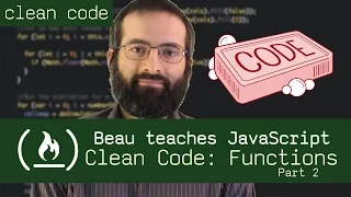 Clean Code Functions Part 2 - Beau teaches JavaScript