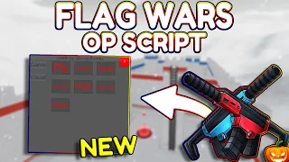 NEW Flag Wars OP Script PASTEBIN 2025