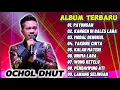 Download Lagu PAYUNGAN OCHOL DHUT FULL ALBUM || KANGEN DI BALES LARA