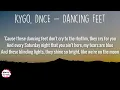 Kygo, DNCE - Dancing Feet (Lyrics) | 'Cause these dancing feet don't cry to the rhythm, they cry