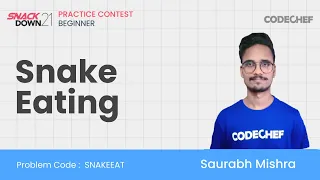 SNAKEEAT Snack Eating CodeChef SnackDown 2021 Practice Contest - Beginners Problem Solution