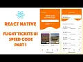 React Native Flight Tickets UI Part 1 - Speed Code