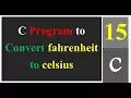 C Program to Convert fahrenheit to celsius