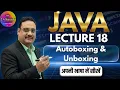 Java L18 Autoboxing Unboxing Explained with Real Examples Master Wrapper Classes