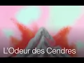 L’ODEUR DES CENDRES