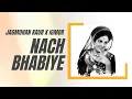 Lagu Nach Bhabiye (Remix) - Jagmohan Kaur x IGMOR