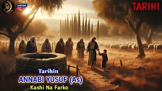 tarihin annabi yusuf as kashi na farko hausa story bedtime story tarihi history