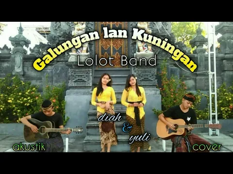 Download MP3 galungan lan kuningan lolot band cover by diah sukma dan dek yuli