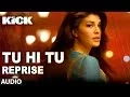 Download Lagu Tu Hi Tu (Reprise) | Kick | Neeti Mohan | Salman Khan | Jacqueline Fernandez