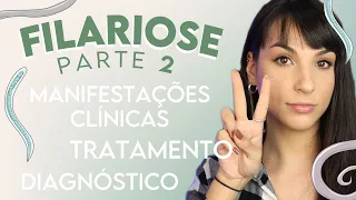 FILARIOSE (ELEFANTÍASE): Wuchereria bancrofti | PARTE 2 | PARASITOLOGIA #19