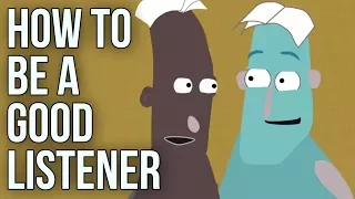 How To Be A Good Listener