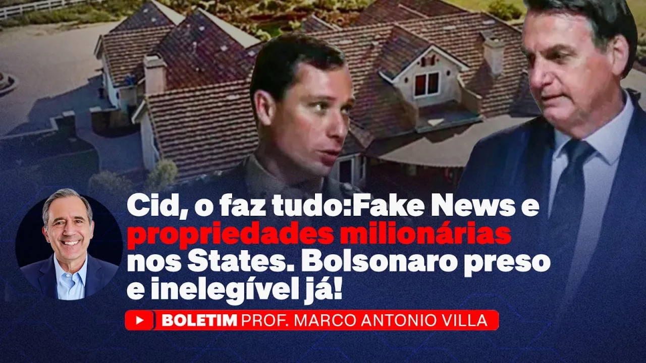 Cid, o faz tudo: Fake News e propriedades milionárias nos States. Bolsonaro preso e inelegível já!