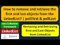 How to remove and retrieve the first and last objects from the LinkedList pollFirst pollLast