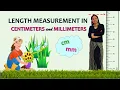 Length Measurement in Centimeters and Millimeters Length in Centimeters Length in Millimeters