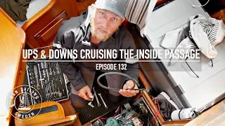 Ups & Downs Cruising The Inside Passage – Ep. 132 RAN Sailing