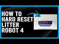 How To Hard Reset Litter Robot 4 How To Do Factory Reset Litter Robot 4