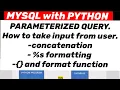 MYSQL WITH PYTHON PARAMETERIZED QUERY concatenation s formatting and format function