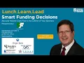 Oct 2025 BBB Lunch Learn Lead Smart Funding Decisions