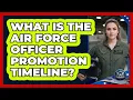 What Is The Air Force Officer Promotion Timeline