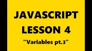 JavaScript Principles Tutorial Lesson 4 - Variables pt 3