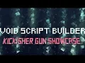Void Script Builder Place 2 Kickisher Gun v3 Showcase