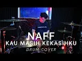 Download Lagu Naff - Kau Masih Kekasihku || Drum Cover by Eko Murdiyanto
