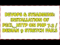 DevOps SysAdmins Installation of pecl - http on PHP 7 3 Debian 9 Stretch fails 2 Solutions