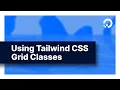 Using Tailwind CSS Grid Classes