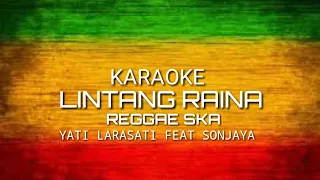 Download KARAOKE LINTANG RAINA VERSI REGGAE SKA - YATI LARASATI FT SONJAYA MP3