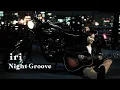Download Lagu iri  - ナイトグルーヴ  (Music Video)