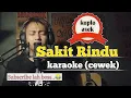 Download Lagu Sakit rindu - karaoke tanpa vokal cewek dangdut koplo