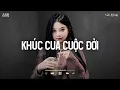Lagu Khúc Cua Cuộc Đời Lofi TikTok - Cuộc Đời Mà Thì Phải Có Những Khúc Cua - Nhạc Chill Triệu View