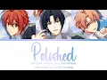 Download Lagu Polished - Iori Izumi, Mitsuki Izumi, Riku Nanase (kan/rom/eng color coded lyrics)