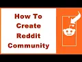 How to Create Community or SubReddit on Reddit QUICK GUIDE
