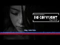 Download Lagu Musik Sedih part 1, Backsound Musik no copyright #10