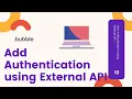 How to add authentication using the external API Bubble io Nocode tools EP-13