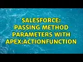 Salesforce Passing method parameters with apex actionFunction 2 Solutions